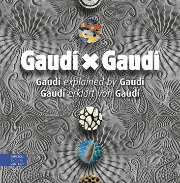 GAUDÍ × GAUDÍ (ESPAÑOL, ENGLISH, DEUTSCH) | 9788410127760 | BERGÓS, JOAN / VIVAS, PERE | Galatea Llibres | Llibreria online de Reus, Tarragona | Comprar llibres en català i castellà online