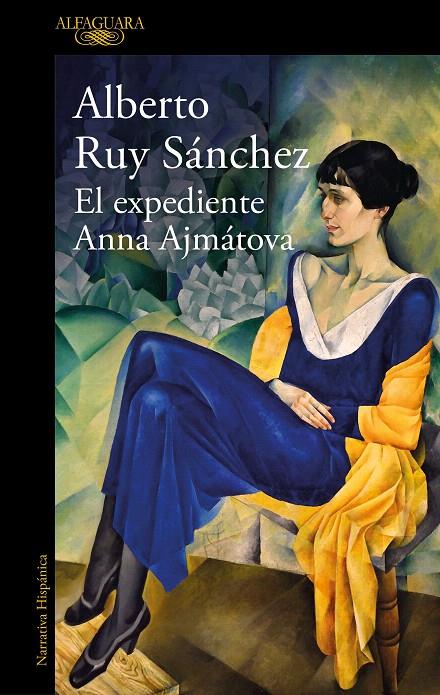 EL EXPEDIENTE ANNA AJMÁTOVA | 9788420461373 | RUY SÁNCHEZ, ALBERTO | Galatea Llibres | Llibreria online de Reus, Tarragona | Comprar llibres en català i castellà online