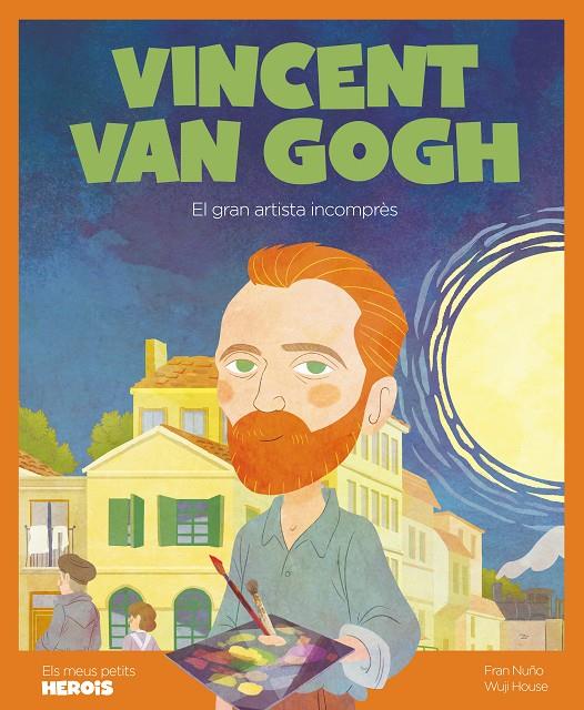 VINCENT VAN GOGH. EL GRAN ARTISTA INCOMPRÈS | 9788418139253 | NUÑO, FRAN | Galatea Llibres | Librería online de Reus, Tarragona | Comprar libros en catalán y castellano online