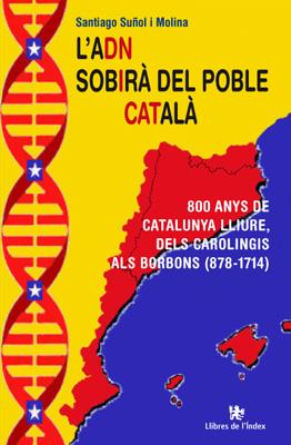 L'ADN SOBIRÀ DEL POBLE CATALÀ | 9788494325793 | SUÑOL I MOLINA, SANTIAGO | Galatea Llibres | Librería online de Reus, Tarragona | Comprar libros en catalán y castellano online