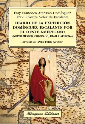 DIARIO DE LA EXPEDICIÓN DOMÍNGUEZ-ESCALANTE POR EL OESTE AMERICANO | 9788478134489 | ATANASIO DOMÍNGUEZ, FRAY FRANCISCO/ VÉLEZ DE ESCALANTE, FRAY SILVESTRE | Galatea Llibres | Librería online de Reus, Tarragona | Comprar libros en catalán y castellano online