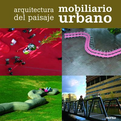 ARQUITECTURA DEL PAISAJE. MOBILIARIO URBANO | 9788496429604 | MINGUET, JOSEP MARIA | Galatea Llibres | Librería online de Reus, Tarragona | Comprar libros en catalán y castellano online