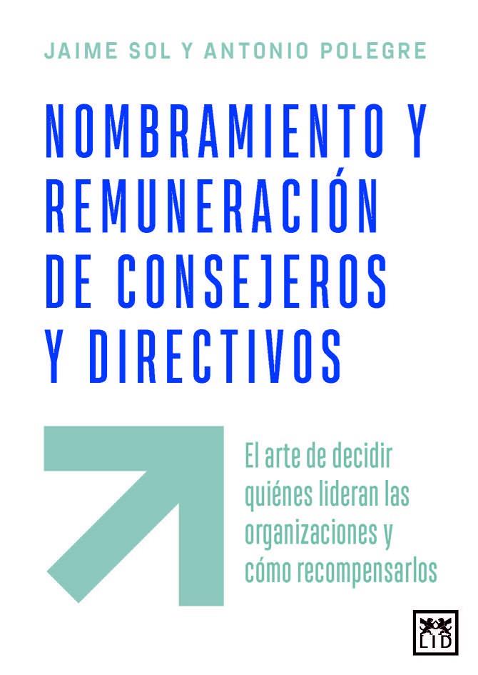 NOMBRAMIENTO Y REMUNERACIÓN DE CONSEJEROS Y DIRECTIVOS | 9788410221772 | SOL, JAIME/ANTONIO POLEGRE | Galatea Llibres | Librería online de Reus, Tarragona | Comprar libros en catalán y castellano online