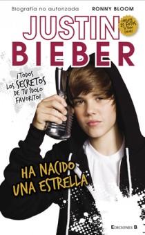 JUSTIN BIEBER, HA NACIDO UNA ESTRELLA | 9788466646802 | BLOOM, RONNY | Galatea Llibres | Librería online de Reus, Tarragona | Comprar libros en catalán y castellano online
