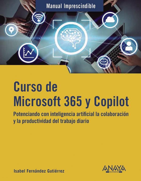 CURSO DE MICROSOFT 365 Y COPILOT | 9788441549890 | FERNÁNDEZ GUTIÉRREZ, ISABEL | Galatea Llibres | Librería online de Reus, Tarragona | Comprar libros en catalán y castellano online