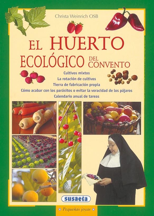 HUERTO ECOLOGICO DEL CONVENTO | 9788430524693 | WEINRICH OSB, CHRISTA | Galatea Llibres | Llibreria online de Reus, Tarragona | Comprar llibres en català i castellà online
