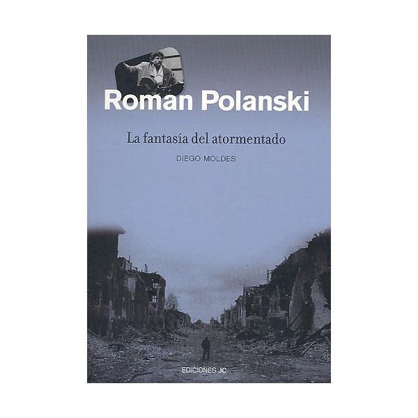 ROMAN POLANSKI. LA FANTASIA DEL ATORMENTADO | 9788489564442 | MOLDES, DIEGO | Galatea Llibres | Librería online de Reus, Tarragona | Comprar libros en catalán y castellano online