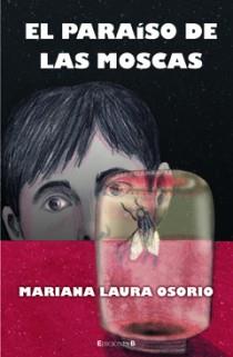 PARAISO DE LAS MOSCAS, EL | 9786074801422 | OSORIO GUMA, MARIANA | Galatea Llibres | Llibreria online de Reus, Tarragona | Comprar llibres en català i castellà online