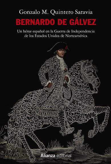 BERNARDO DE GÁLVEZ | 9788413620961 | QUINTERO SARAVIA, GONZALO M. | Galatea Llibres | Librería online de Reus, Tarragona | Comprar libros en catalán y castellano online