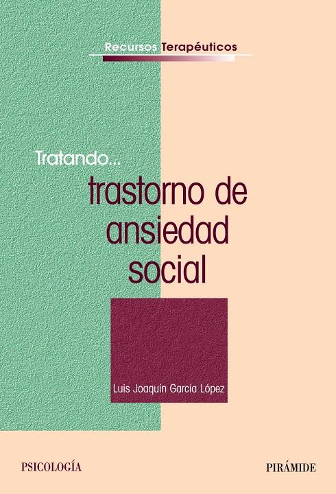 TRASTORNO DE ANSIEDAD SOCIAL | 9788436828597 | GARCÍA LÓPEZ, LUIS JOAQUÍN | Galatea Llibres | Llibreria online de Reus, Tarragona | Comprar llibres en català i castellà online