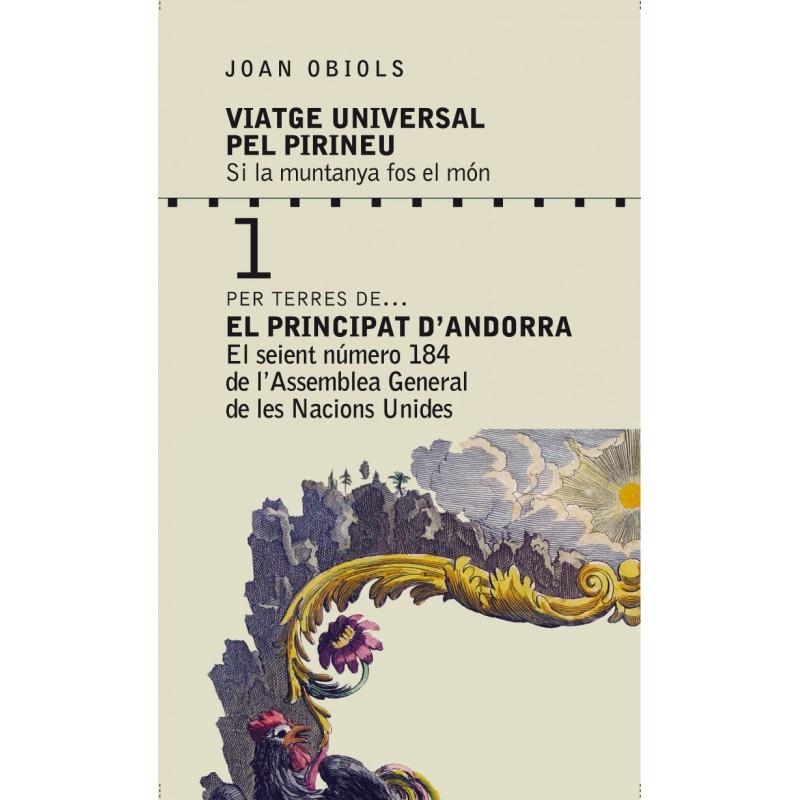 VIATGE UNIVERSAL PEL PIRINEU 1: EL PRINCIPIAT D'ANDORRA | 9788494400667 | OBIOLS, JOAN | Galatea Llibres | Llibreria online de Reus, Tarragona | Comprar llibres en català i castellà online