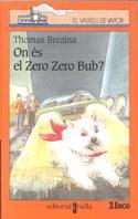 ON ES EL ZERO ZERO BUB? | 9788482862910 | BREZINA, THOMAS | Galatea Llibres | Llibreria online de Reus, Tarragona | Comprar llibres en català i castellà online