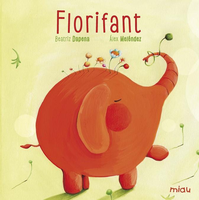FLORIFANT | 9788416082018 | DAPENA, BEATRIZ | Galatea Llibres | Llibreria online de Reus, Tarragona | Comprar llibres en català i castellà online