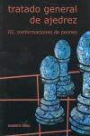 TRATADO GENERAL DE AJEDREZ 3. CONFORMACIONES DE PEONES | 9788492361281 | GRAU, ROBERTO | Galatea Llibres | Llibreria online de Reus, Tarragona | Comprar llibres en català i castellà online