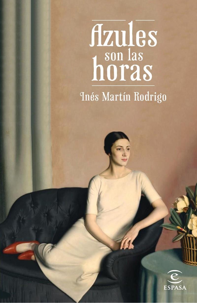 AZULES SON LAS HORAS | 9788467046724 | MARTÍN RODRIGO, INÉS | Galatea Llibres | Librería online de Reus, Tarragona | Comprar libros en catalán y castellano online