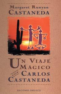 VIAJE MAGICO CON CARLOS CASTANEDA, UN | 9788477207054 | CASTANEDA, MARGARET RUNYAN | Galatea Llibres | Llibreria online de Reus, Tarragona | Comprar llibres en català i castellà online