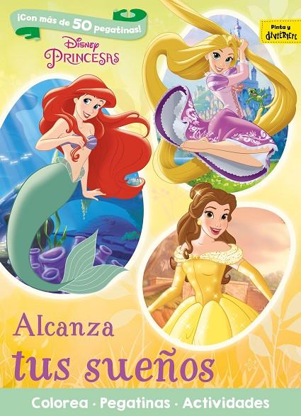 PRINCESAS. ALCANZA TUS SUEÑOS (COLOREA. PEGATINAS. ACTIVIDADES) | 9788416913640 | DISNEY | Galatea Llibres | Llibreria online de Reus, Tarragona | Comprar llibres en català i castellà online