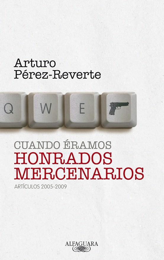 CUANDO ÉRAMOS HONRADOS MERCENARIOS | 9788420405063 | PÉREZ-REVERTE, ARTURO | Galatea Llibres | Llibreria online de Reus, Tarragona | Comprar llibres en català i castellà online