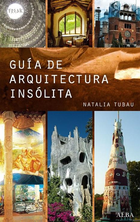 GUÍA DE ARQUITECTURA INSÓLITA | 9788484284826 | TUBAU, NATALIA | Galatea Llibres | Librería online de Reus, Tarragona | Comprar libros en catalán y castellano online