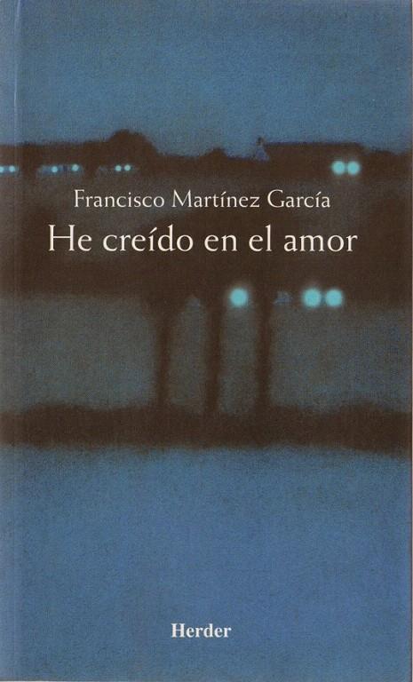 HE CREIDO EN EL AMOR | 9788425421464 | MARTINEZ GARCIA, FRANCISCO | Galatea Llibres | Llibreria online de Reus, Tarragona | Comprar llibres en català i castellà online