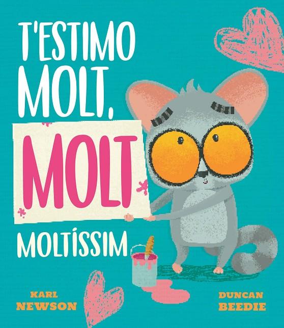T'ESTIMO MOLT, MOLT MOLTÍSSIM | 9788419912688 | NEWSON, KARL | Galatea Llibres | Llibreria online de Reus, Tarragona | Comprar llibres en català i castellà online