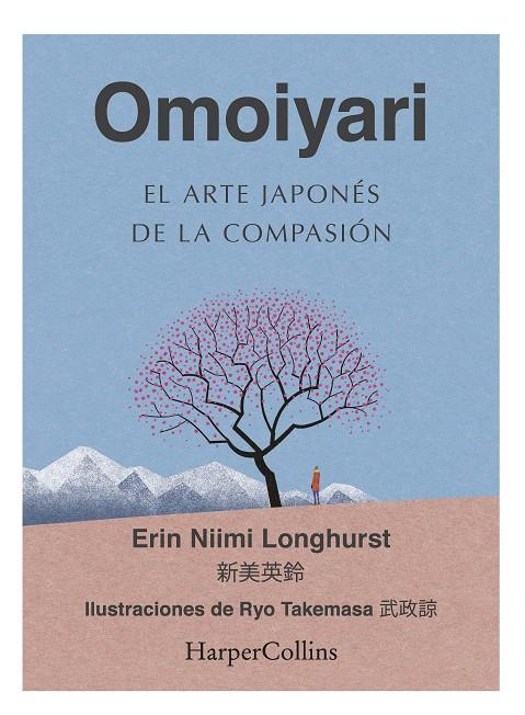 OMOIYARI. EL ARTE JAPONÉS DE LA COMPASIÓN | 9788491396932 | NIIMI LONGHURST, ERIN | Galatea Llibres | Librería online de Reus, Tarragona | Comprar libros en catalán y castellano online
