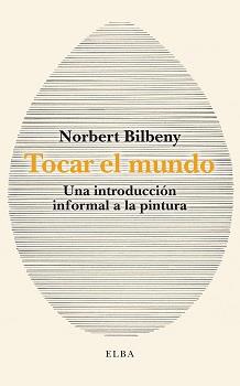 TOCAR EL MUNDO | 9788412467291 | BILBENY, NORBERT | Galatea Llibres | Librería online de Reus, Tarragona | Comprar libros en catalán y castellano online