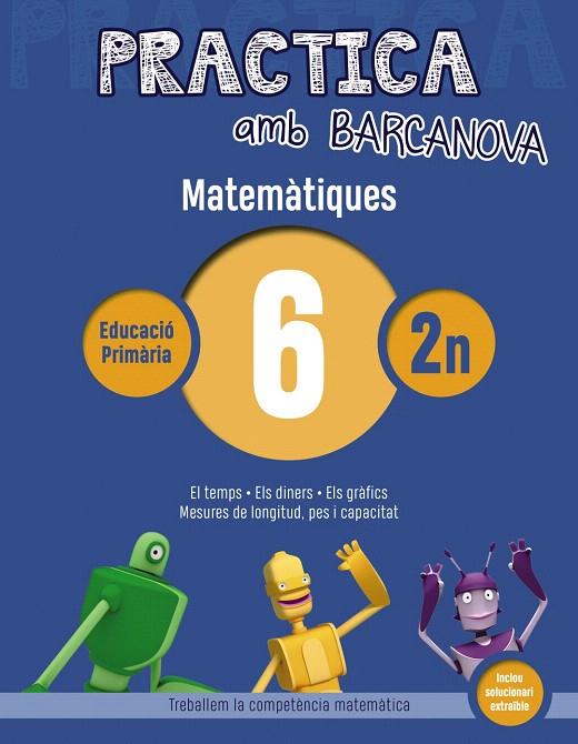 PRACTICA AMB BARCANOVA. MATEMàTIQUES 6 | 9788448945558 | ACHóN, JORDI/UTGéS, JOSEP MARIA | Galatea Llibres | Librería online de Reus, Tarragona | Comprar libros en catalán y castellano online