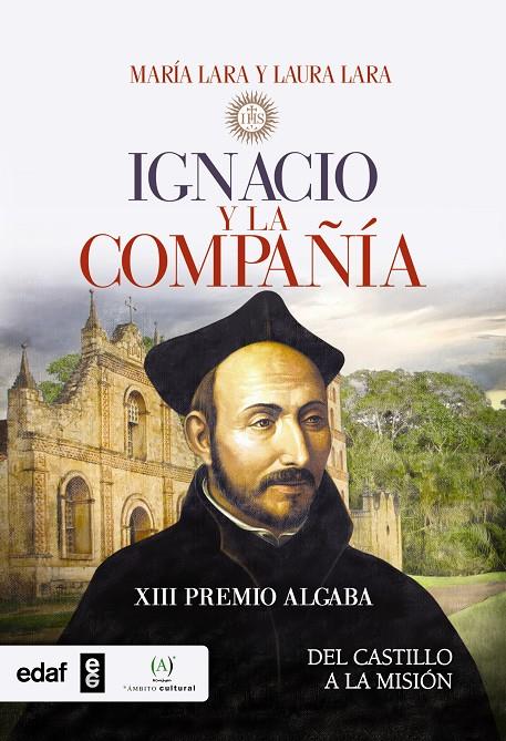 IGNACIO Y LA COMPAÑÍA DE JESÚS. | 9788441435872 | LARA MARTÍNEZ, LAURA/LARA MARTÍNEZ, MARÍA | Galatea Llibres | Llibreria online de Reus, Tarragona | Comprar llibres en català i castellà online