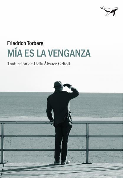 MÍA ES LA VENGANZA | 9788493805166 | TORBERG, FRIEDRICH | Galatea Llibres | Llibreria online de Reus, Tarragona | Comprar llibres en català i castellà online