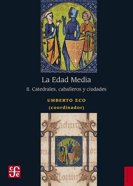 LA EDAD MEDIA II. CATEDRALES, CABALLEROS Y CIUDADES | 9786071658364 | ECO, UMBERTO | Galatea Llibres | Librería online de Reus, Tarragona | Comprar libros en catalán y castellano online