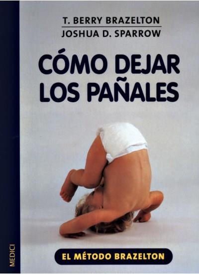 COMO DEJAR LOS PAÑALES | 9788497990103 | BRAZELTON, T.BERRY / SPARROW, JOSHUA D. | Galatea Llibres | Librería online de Reus, Tarragona | Comprar libros en catalán y castellano online