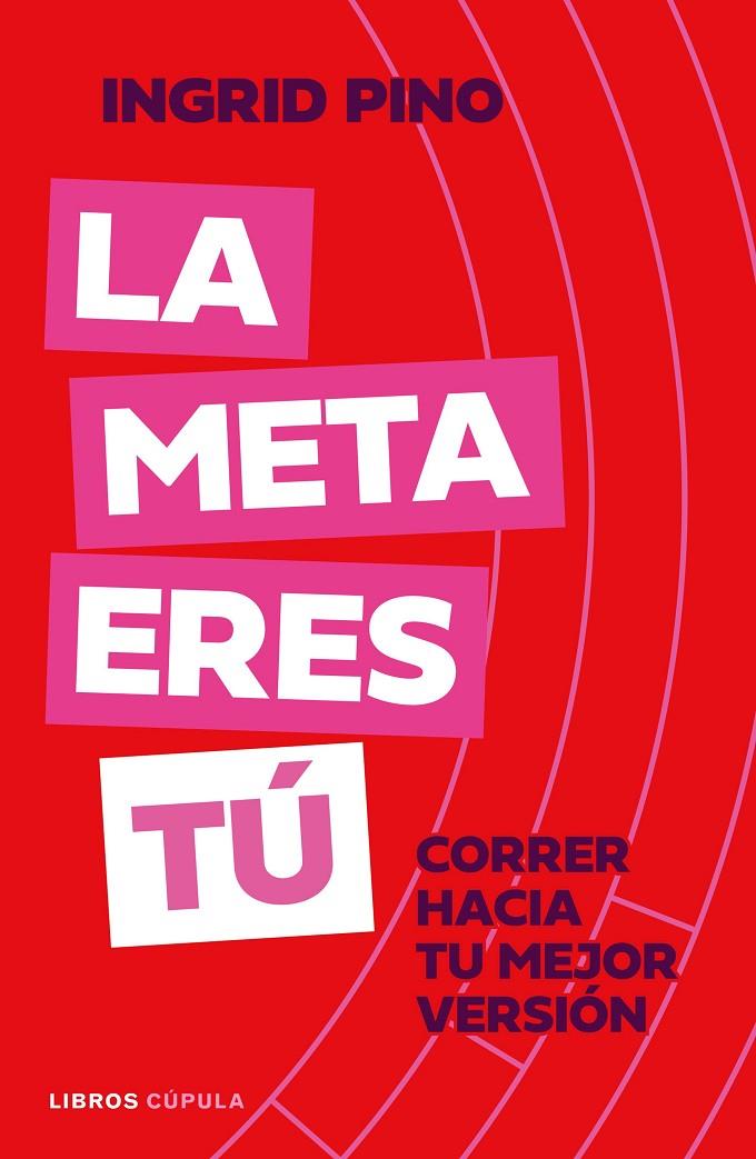 LA META ERES TÚ | 9788448045920 | PINO, INGRID | Galatea Llibres | Librería online de Reus, Tarragona | Comprar libros en catalán y castellano online