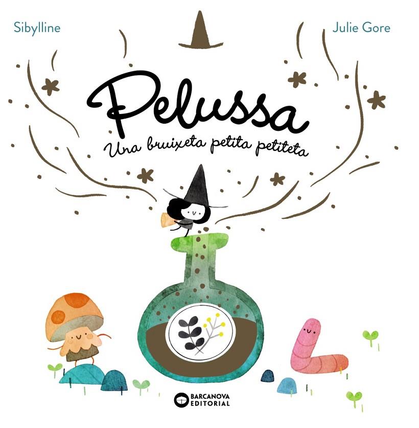 PELUSSA. UNA BRUIXETA PETITA PETITETA | 9788448967710 | SYBILLINE | Galatea Llibres | Llibreria online de Reus, Tarragona | Comprar llibres en català i castellà online