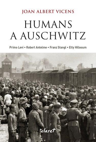 HUMANS A AUSCHWITZ | 9788491365822 | VICENS FOLGUEIRA, JOAN ALBERT | Galatea Llibres | Librería online de Reus, Tarragona | Comprar libros en catalán y castellano online