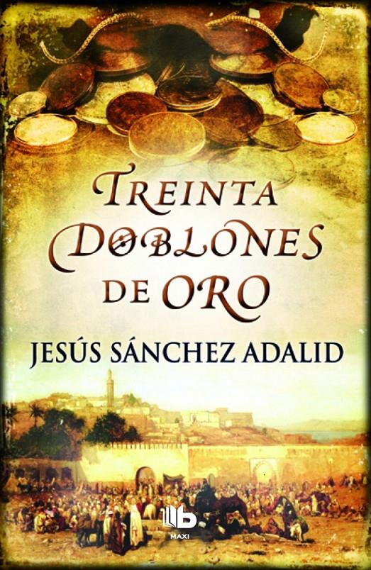 TREINTA DOBLONES DE ORO | 9788490700518 | SANCHEZ ADALID, JESUS | Galatea Llibres | Librería online de Reus, Tarragona | Comprar libros en catalán y castellano online
