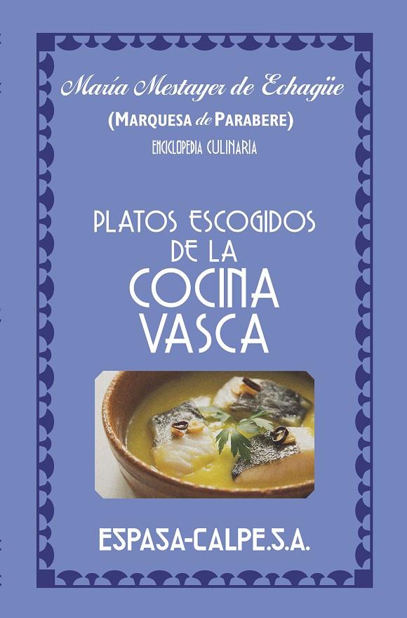 PLATOS ESCOGIDOS DE LA COCINA VASCA | 9788467063554 | MARQUESA DE PARABERE | Galatea Llibres | Librería online de Reus, Tarragona | Comprar libros en catalán y castellano online