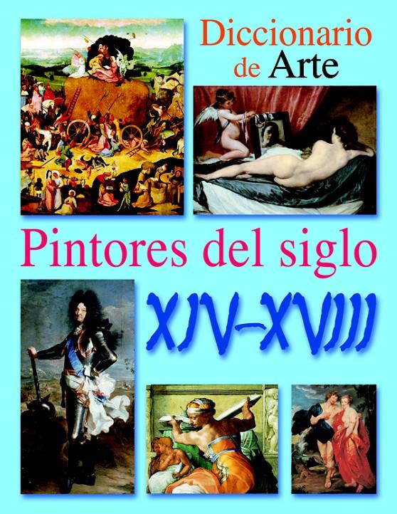 DICCIONARIO DE PINTORES DEL SIGLO XIV AL XVIII | 9788466211017 | ARRECHEA, J./NIETO, C./SOTO, F. J./SOTO, V. | Galatea Llibres | Librería online de Reus, Tarragona | Comprar libros en catalán y castellano online