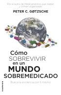 CÓMO SOBREVIVIR EN UN MUNDO SOBREMEDICADO | 9788417541552 | GØTZSCHE, PETER C. | Galatea Llibres | Librería online de Reus, Tarragona | Comprar libros en catalán y castellano online