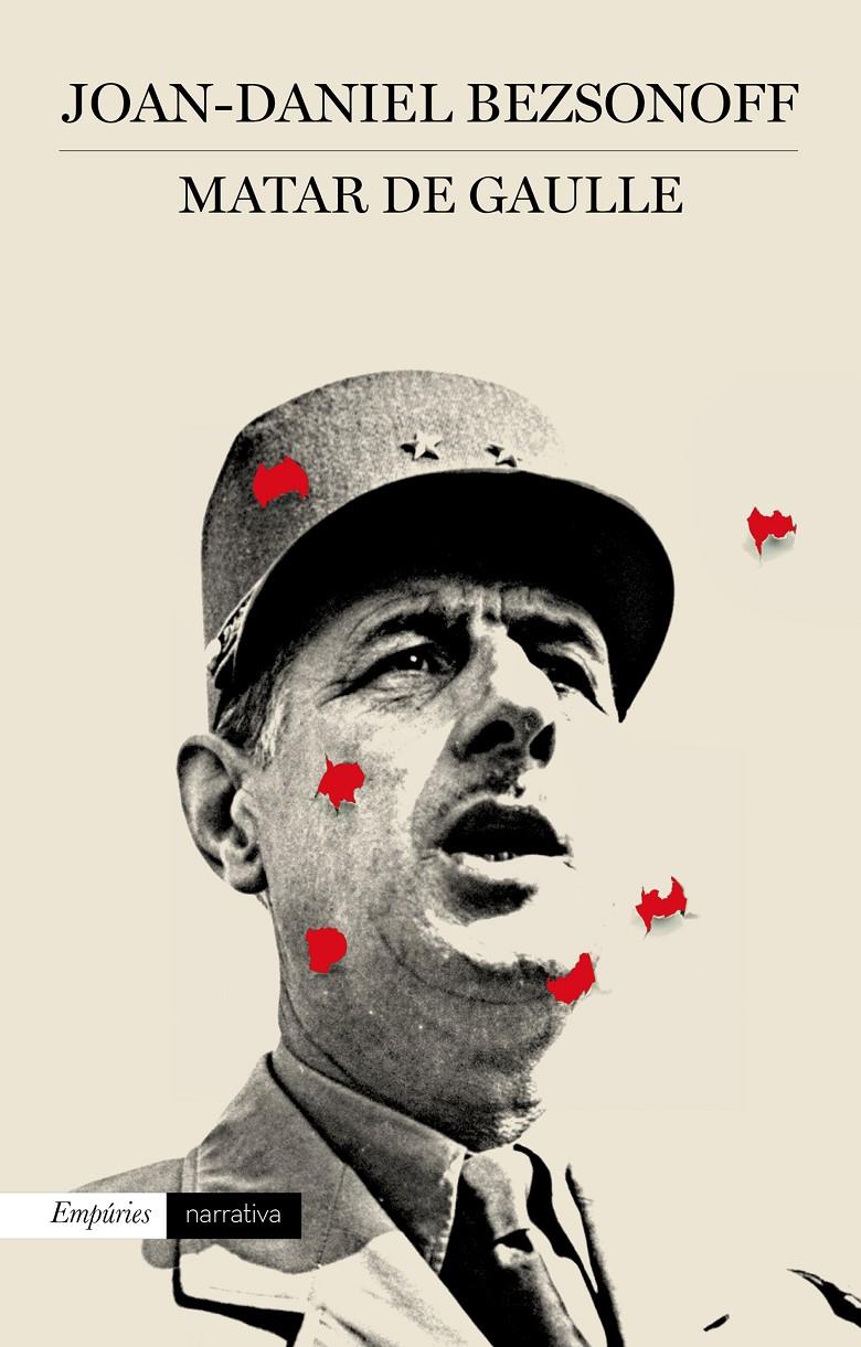 MATAR DE GAULLE | 9788497879521 | BEZSONOFF, JOAN DANIEL | Galatea Llibres | Librería online de Reus, Tarragona | Comprar libros en catalán y castellano online