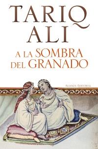 A LA SOMBRA DEL GRANADO | 9788420653747 | ALI, TARIQ | Galatea Llibres | Librería online de Reus, Tarragona | Comprar libros en catalán y castellano online