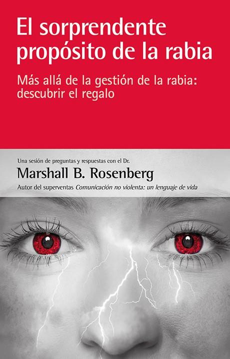 EL SORPRENDENTE PROPÓSITO DE LA RABIA | 9788415053453 | ROSENBERG, MARSHALL B. | Galatea Llibres | Librería online de Reus, Tarragona | Comprar libros en catalán y castellano online