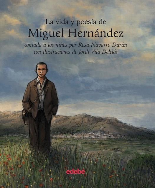 VIDA Y LA POESIA DE MIGUEL HERNANDEZ CONTADA A LOS NIÑOS | 9788423696130 | NAVARRO, ROSA | Galatea Llibres | Llibreria online de Reus, Tarragona | Comprar llibres en català i castellà online