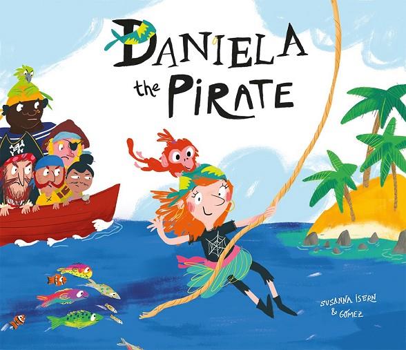 DANIELA THE PIRATE | 9788417123123 | ISERN, SUSANNA | Galatea Llibres | Llibreria online de Reus, Tarragona | Comprar llibres en català i castellà online