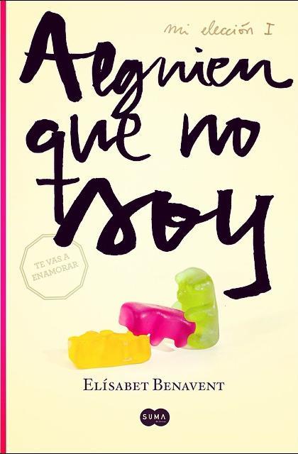 ALGUIEN QUE NO SOY (MI ELECCIÓN, 1) | 9788483657607 | BENAVENT, ELISABET | Galatea Llibres | Llibreria online de Reus, Tarragona | Comprar llibres en català i castellà online