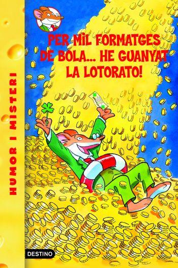 PER MIL FORMATGES DE BOLA HE GUANYAT LA LOTORATO! (GERONIMO STILTON, 32) | 9788492671878 | Galatea Llibres | Librería online de Reus, Tarragona | Comprar libros en catalán y castellano online