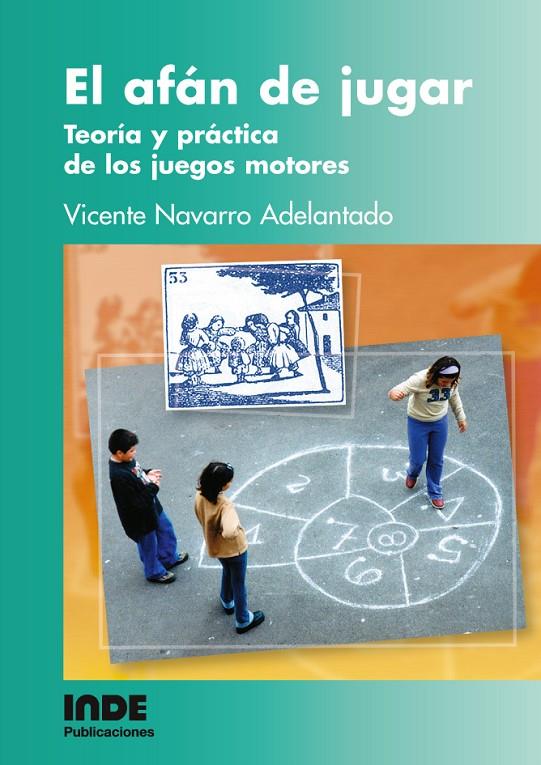 AFAN DE JUGAR, EL. TEORIA Y PRACTICA DE LOS JUEGOS MOTORES | 9788497290180 | NAVARRO ADELANTADO, VICENTE | Galatea Llibres | Librería online de Reus, Tarragona | Comprar libros en catalán y castellano online