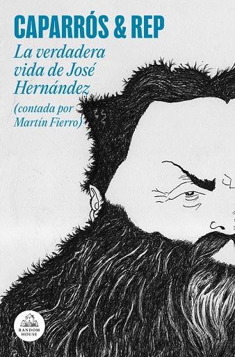 LA VERDADERA VIDA DE JOSÉ HERNÁNDEZ (CONTADA POR MARTÍN FIERRO) | 9788439745983 | CAPARRÓS, MARTÍN | Galatea Llibres | Llibreria online de Reus, Tarragona | Comprar llibres en català i castellà online