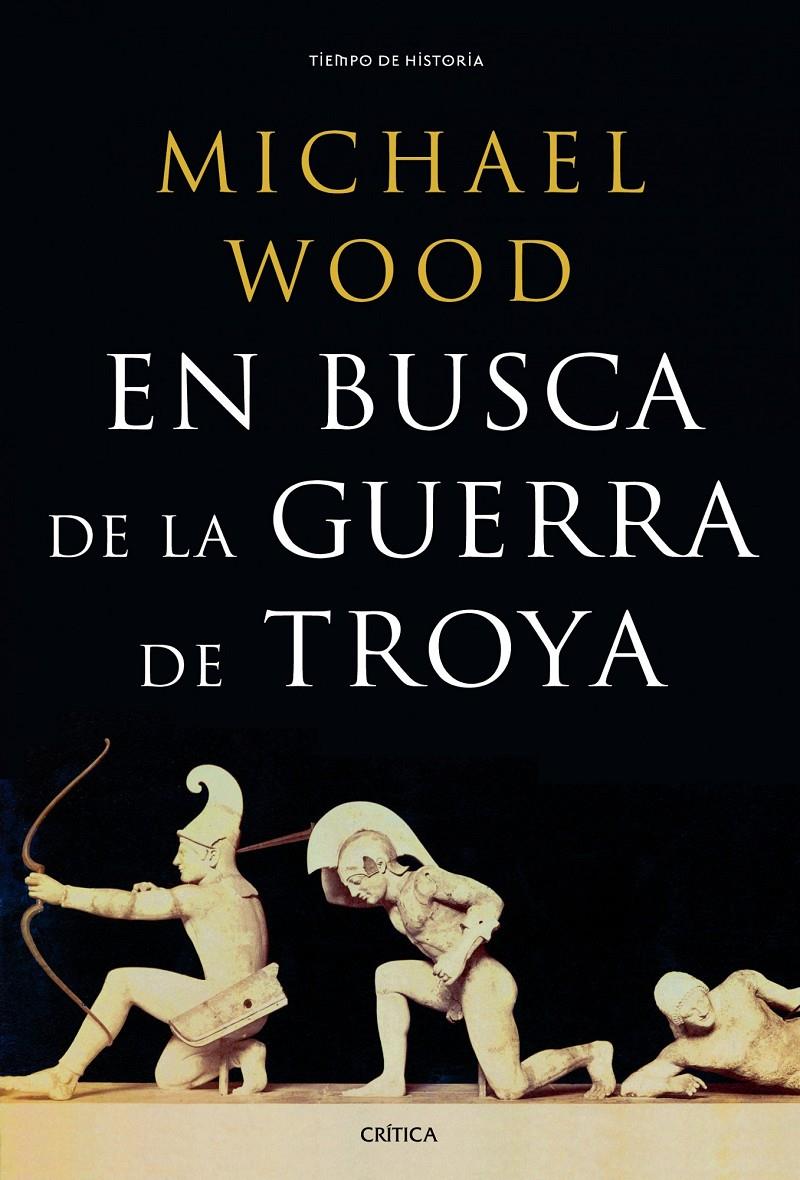 EN BUSCA DE LA GUERRA DE TROYA | 9788498925395 | WOOD, MICHAEL | Galatea Llibres | Librería online de Reus, Tarragona | Comprar libros en catalán y castellano online