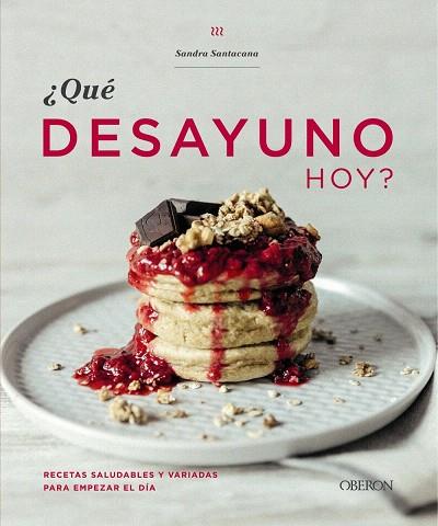 QUÉ DESAYUNO HOY? | 9788441541368 | SANTACANA, SANDRA | Galatea Llibres | Llibreria online de Reus, Tarragona | Comprar llibres en català i castellà online